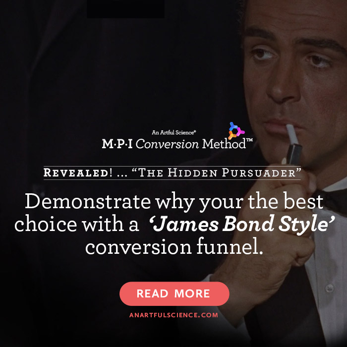 Create a clear blue ocean between you and your competitors with a ‘James Bond Style’ conversion funnel.